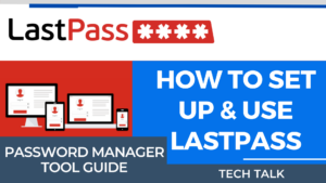 LastPass Set Up Guide